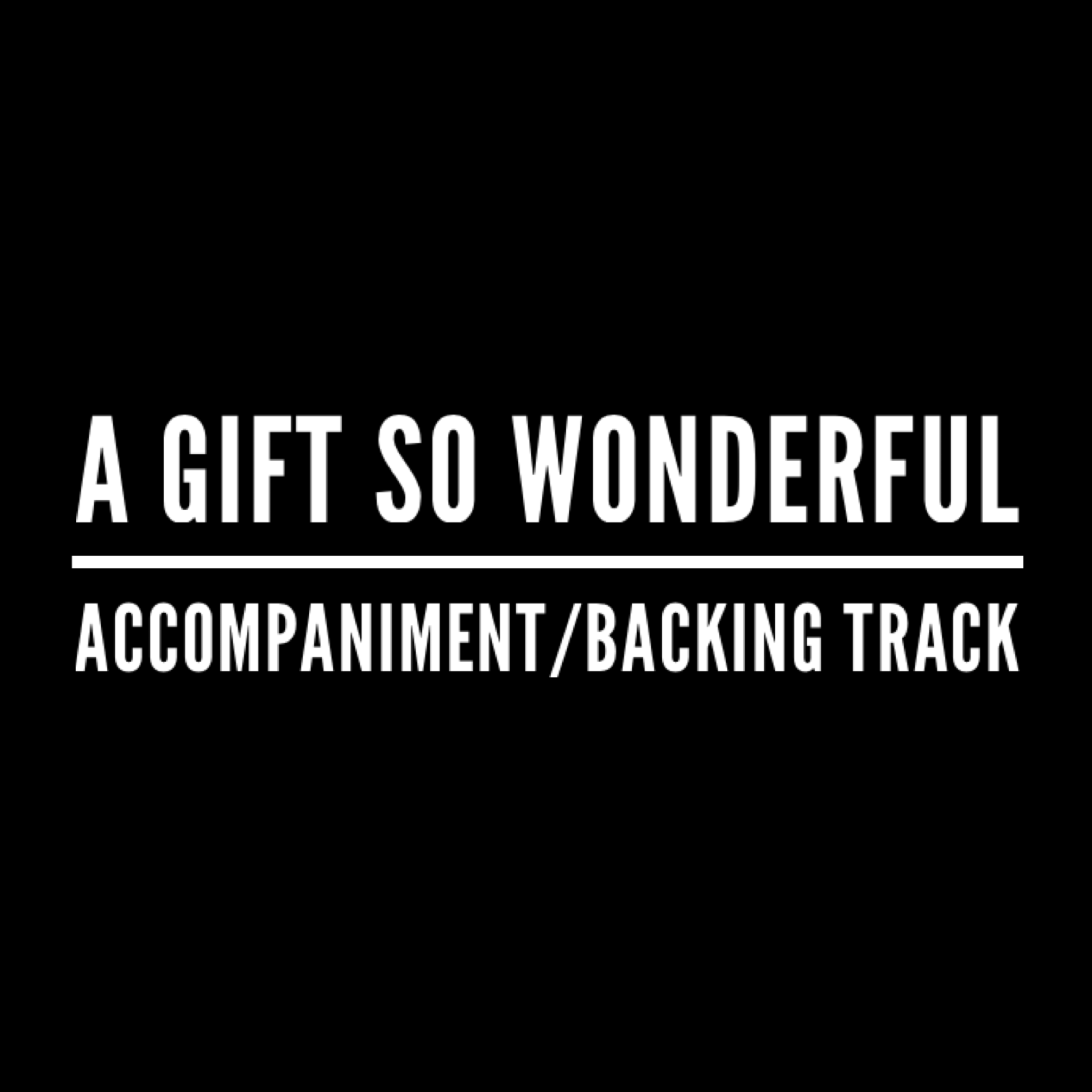 A Gift So Wonderful - Accompaniment/Backing Track