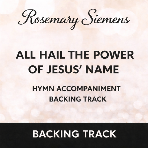 All Hail the Power of Jesus' Name - Accompaniment/Backing Track