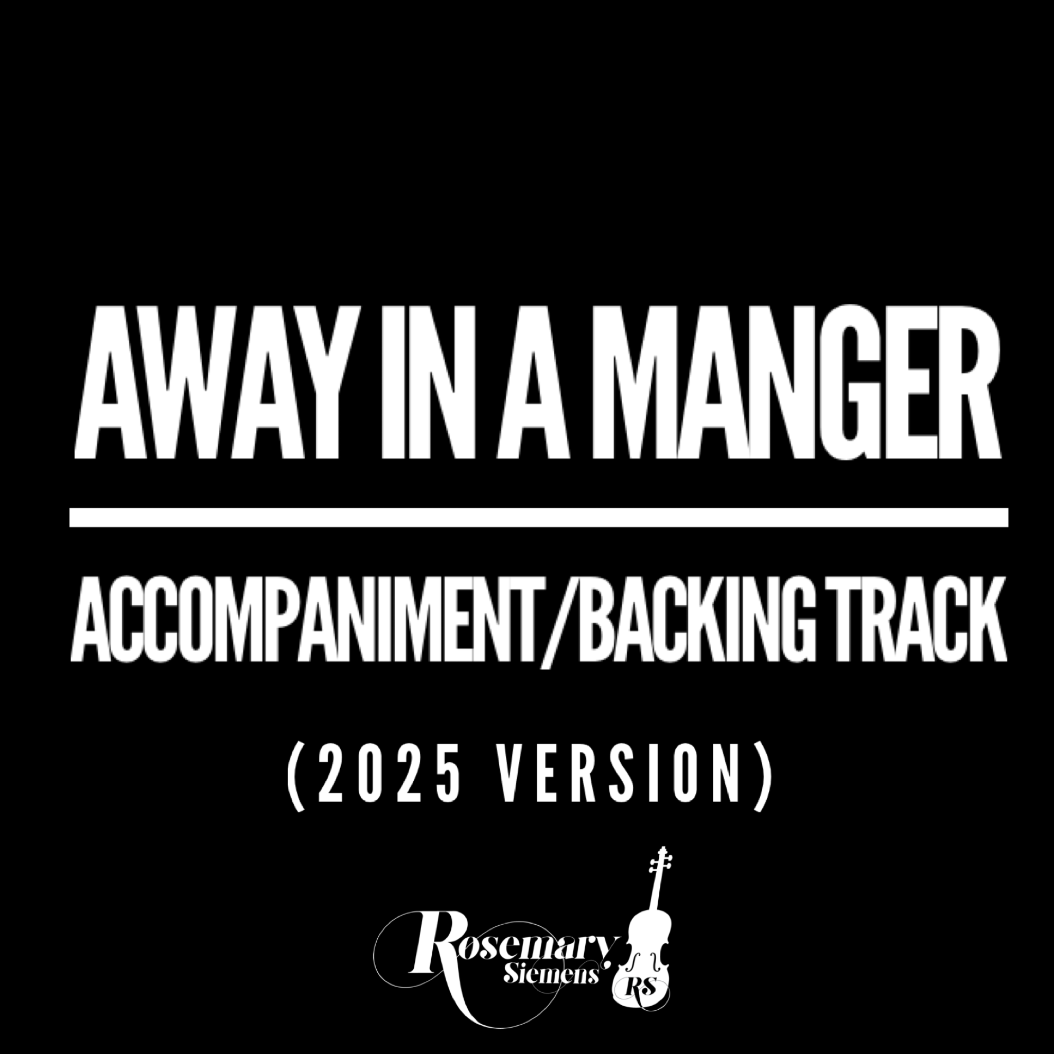 Away in a Manger (2025 Version) - Accompaniment/Backing Track