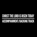 Christ The Lord Is Risen Today - Accompaniment/Backing Track