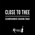 Close to Thee - Accompaniment/Backing Track