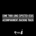 Come Thou Long Expected Jesus - Accompaniment/Backing Track