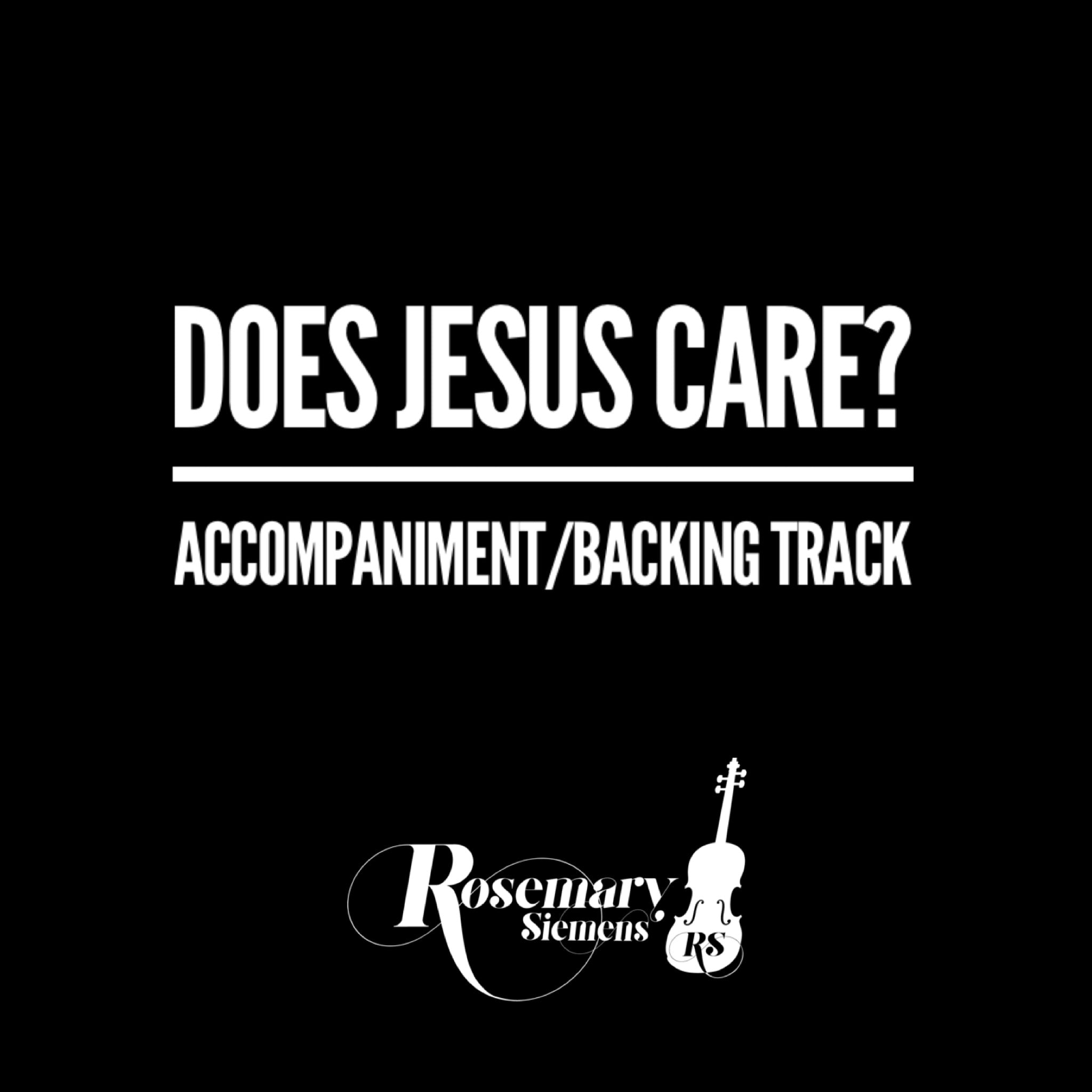 Does Jesus Care? - Accompaniment/Backing Track