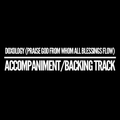 Doxology (Praise God From Whom All Blessings Flow) - Accompaniment/Backing Track