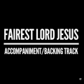 Fairest Lord Jesus - Accompaniment/Backing Track