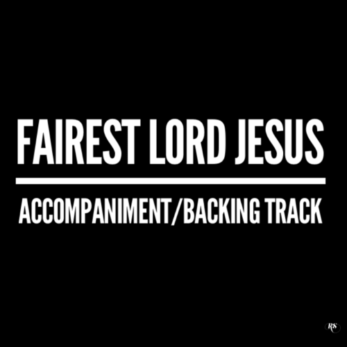 Fairest Lord Jesus - Accompaniment/Backing Track