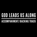 God Leads Us Along - Accompaniment/Backing Track