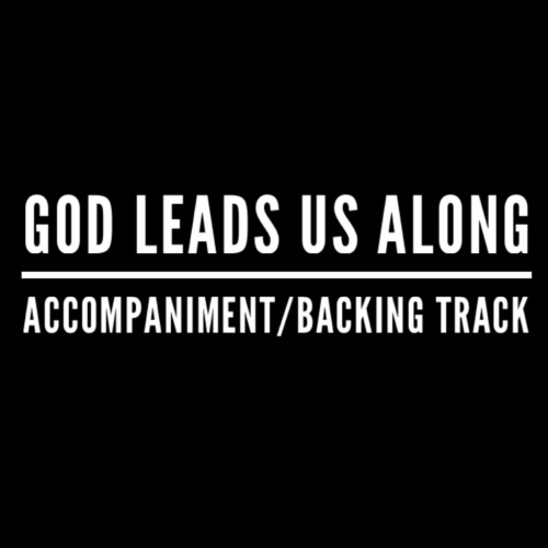 God Leads Us Along - Accompaniment/Backing Track