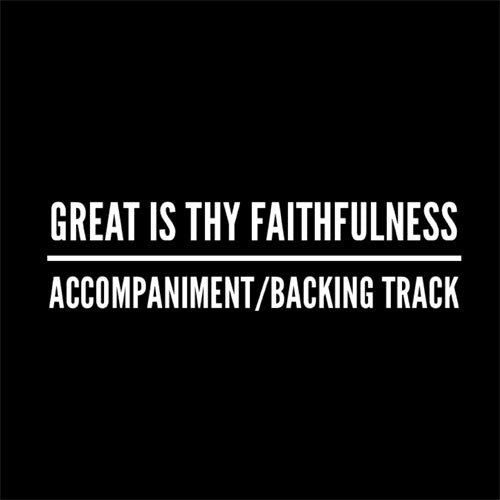Great Is Thy Faithfulness - Accompaniment/Backing Track