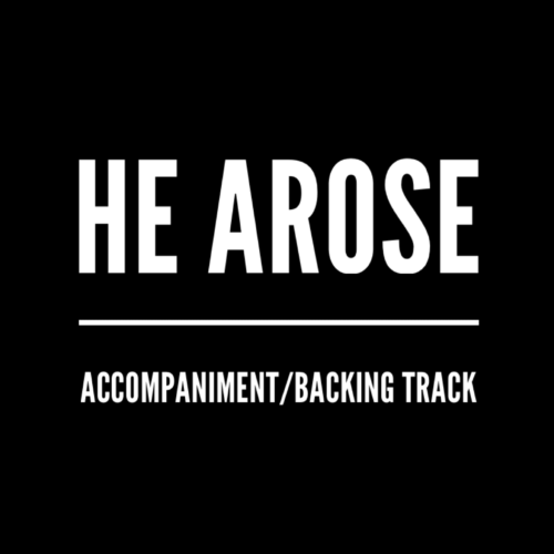 He Arose - Accompaniment/Backing Track