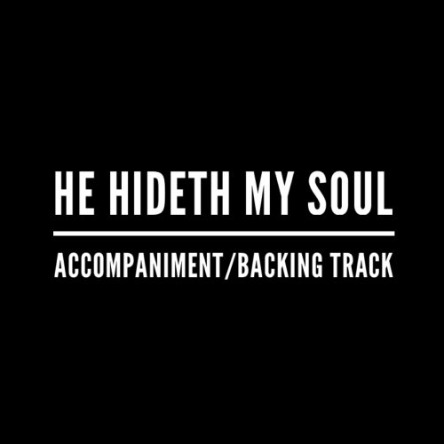 He Hideth My Soul - Accompaniment/Backing Track