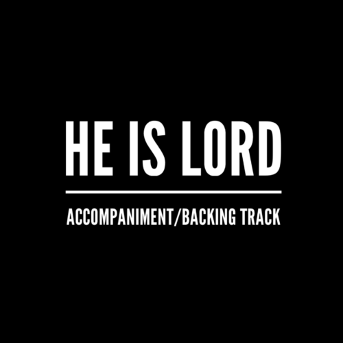 He Is Lord - Accompaniment/Backing Track