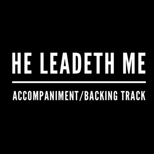 He Leadeth Me - Accompaniment/Backing Track