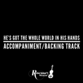 He's Got the Whole World In His Hands - Accompaniment/Backing Track
