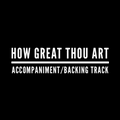 How Great Thou Art - Accompaniment/Backing Track