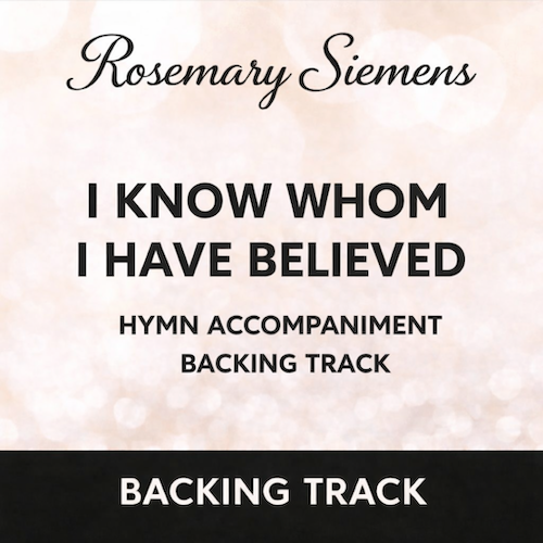 I Know Whom I Have Believed - Accompaniment/Backing Track