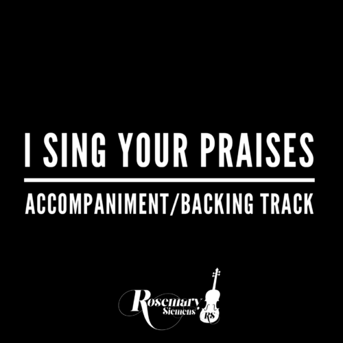 I Sing Your Praises - Accompaniment/Backing Track
