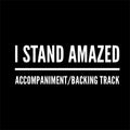 I Stand Amazed - Accompaniment/Backing Track