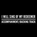 I Will Sing of My Redeemer - Accompaniment/Backing Track
