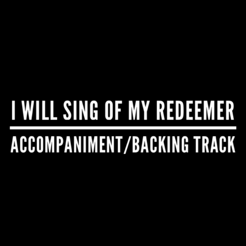 I Will Sing of My Redeemer - Accompaniment/Backing Track