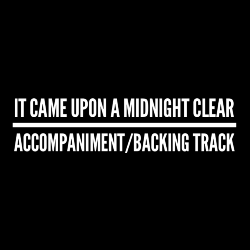 It Came Upon a Midnight Clear - Accompaniment/Backing Track