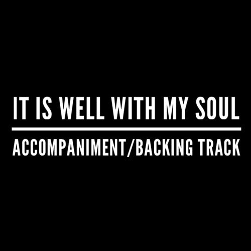 It Is Well With My Soul - Accompaniment/Backing Track
