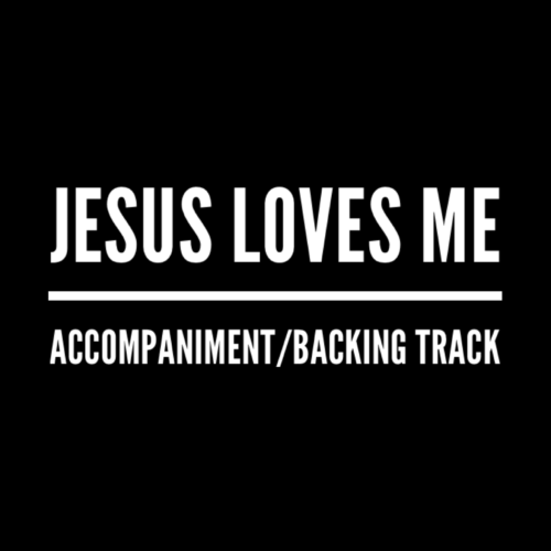 Jesus Loves Me - Accompaniment/Backing Track