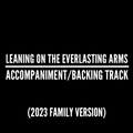 Leaning on the Everlasting Arms (2023 Family Version) - Accompaniment/Backing Track