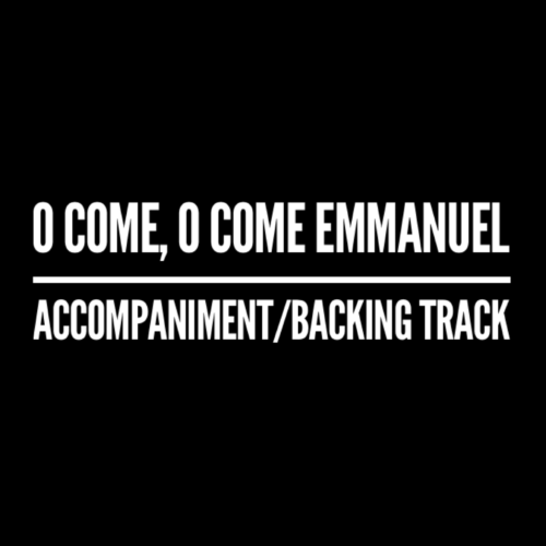 O Come, O Come Emmanuel - Accompaniment/Backing Track
