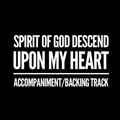 Spirit of God Descend Upon My Heart - Accompaniment/Backing Track