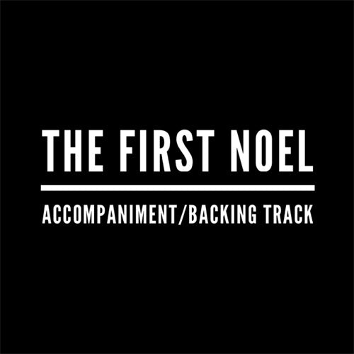 The First Noel - Accompaniment/Backing Track