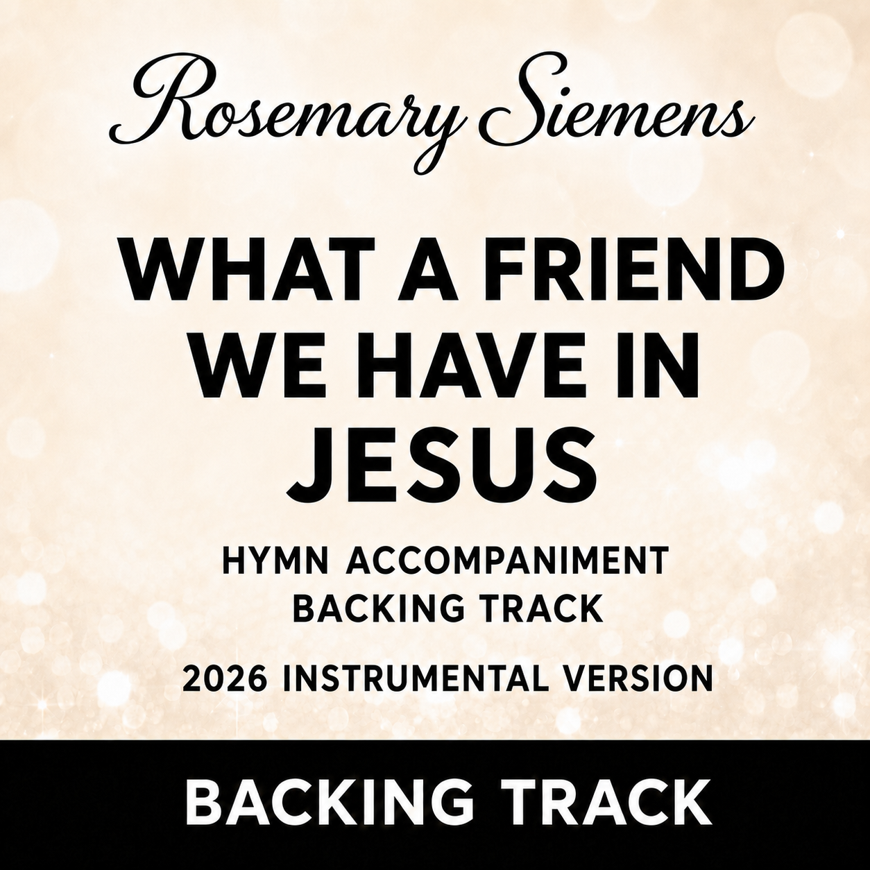 What a Friend We Have In Jesus (2026 Instrumental Version) - Accompaniment/Backing Track
