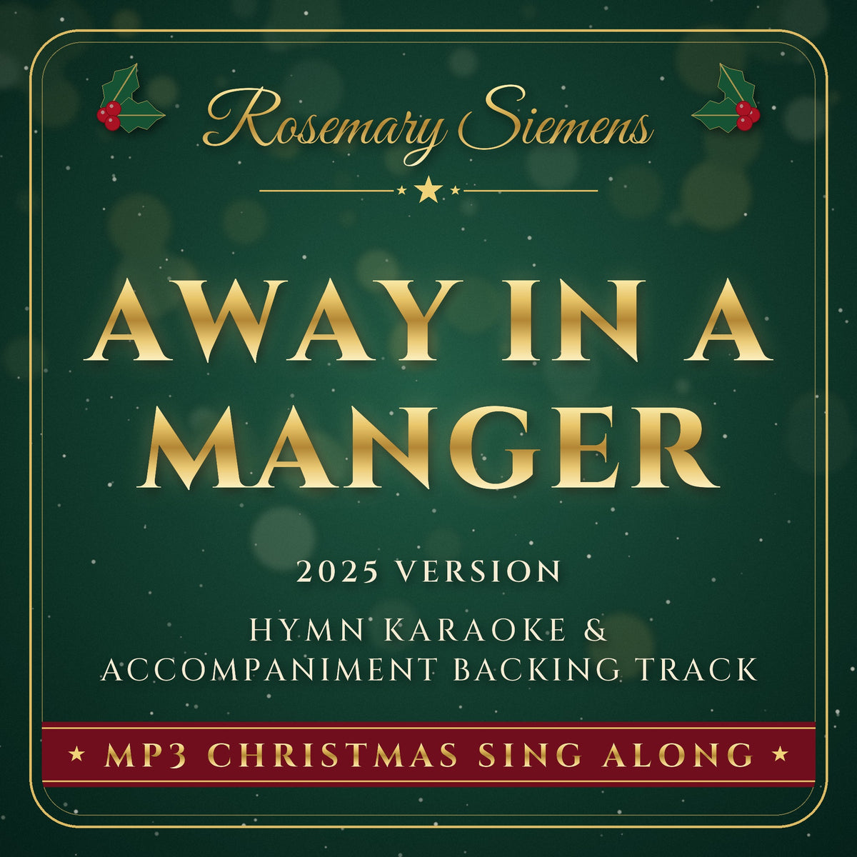 Away In A Manger 2025 Version Christmas hymn karaoke backing track cover by Rosemary Siemens