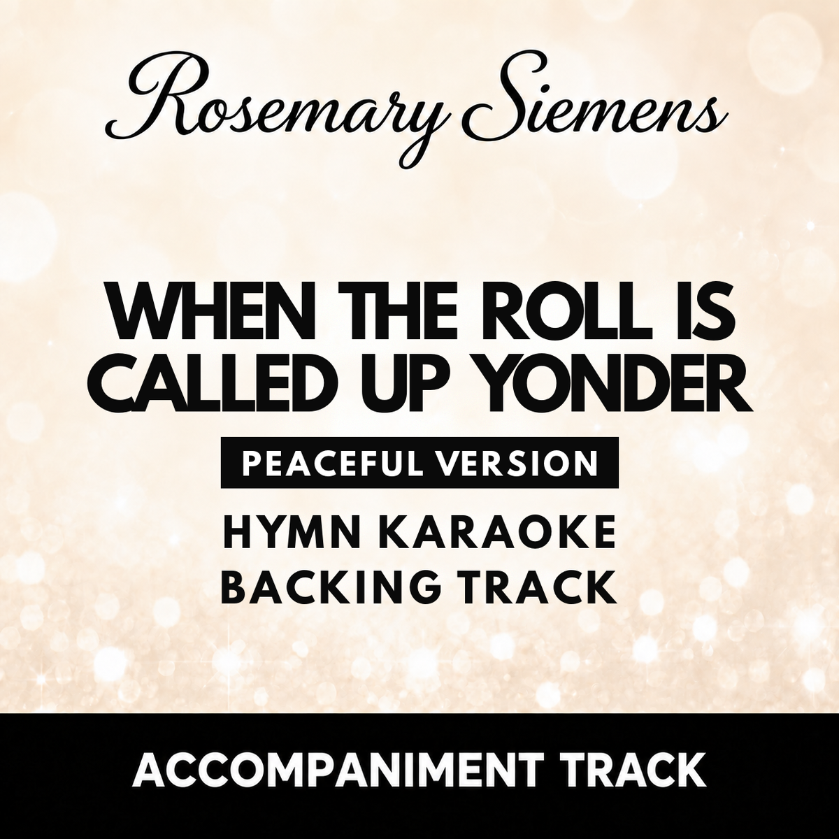 When The Roll Is Called Up Yonder peaceful hymn accompaniment track and karaoke backing track MP3 by Rosemary Siemens