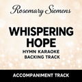 Whispering Hope hymn accompaniment track and karaoke backing track MP3 by Rosemary Siemens